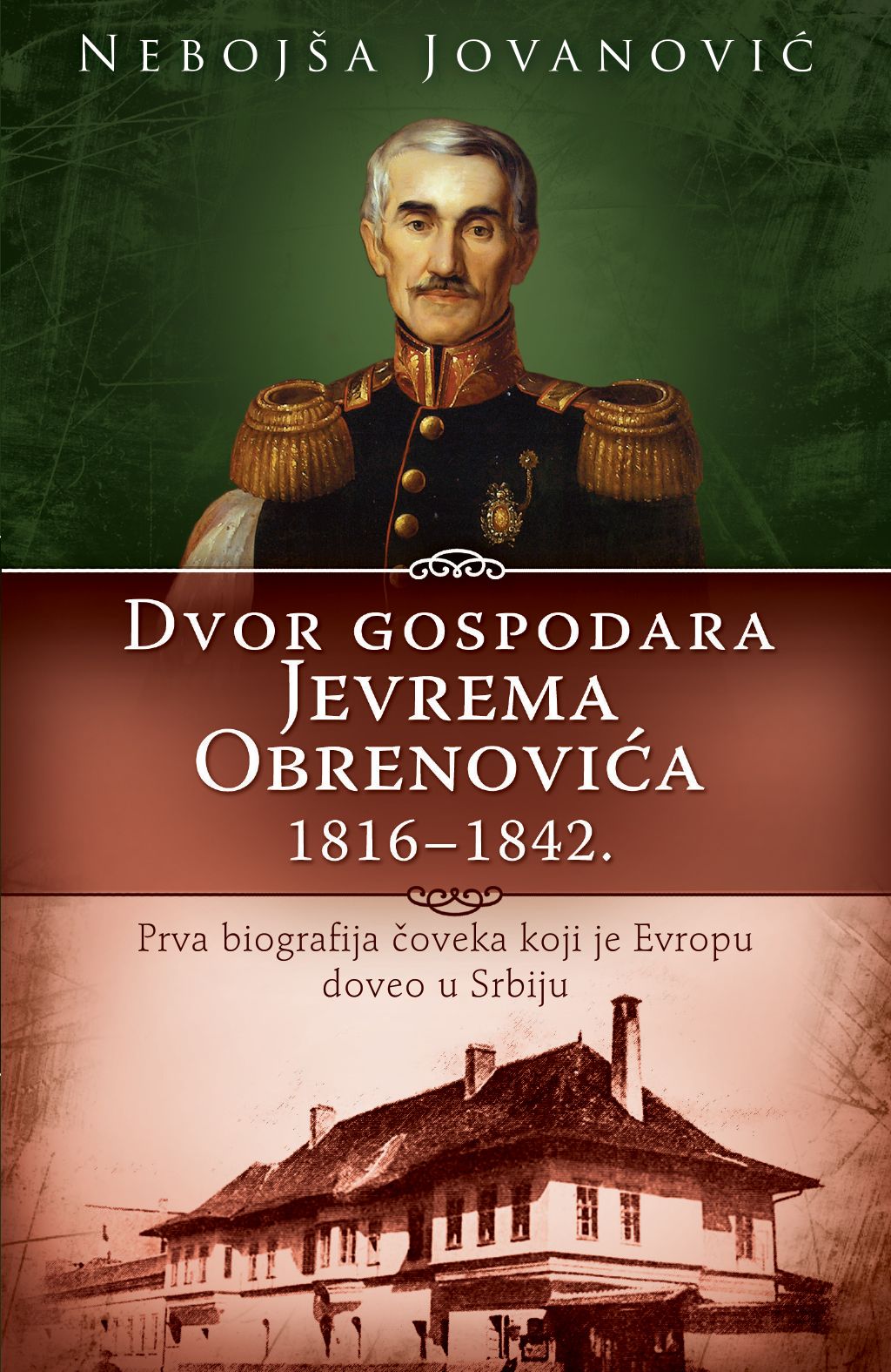 „Dvor gospodara Jevrema Obrenovića 1816-1842.“ istoričara i pisca Nebojše Jovanovića