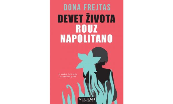 „Devet života Rouz Napolitano“ autorke Done Frejtas u prodaji