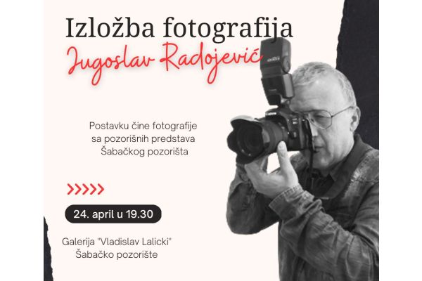 Izložba fotografija Jugoslava Radojevića u Šabačkom pozorištu